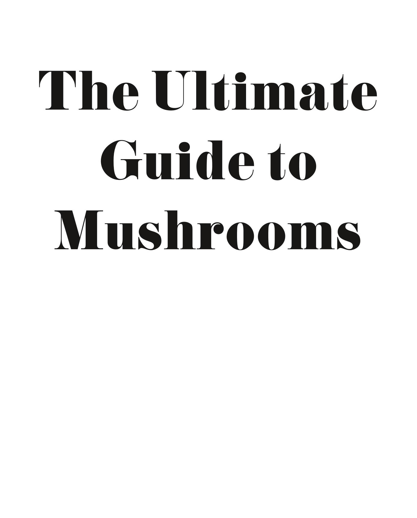 The Ultimate Guide to Mushrooms_FINAL.indb by Unknown