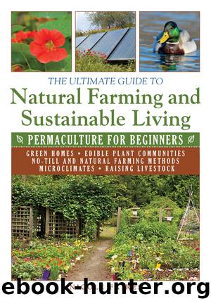 The Ultimate Guide to Natural Farming and Sustainable Living by Nicole Faires