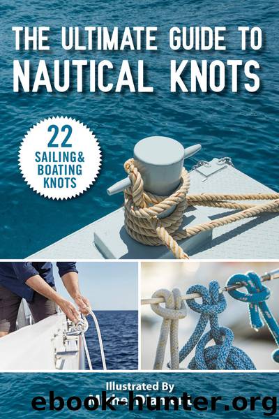 The Ultimate Guide to Nautical Knots by Skyhorse Publishing