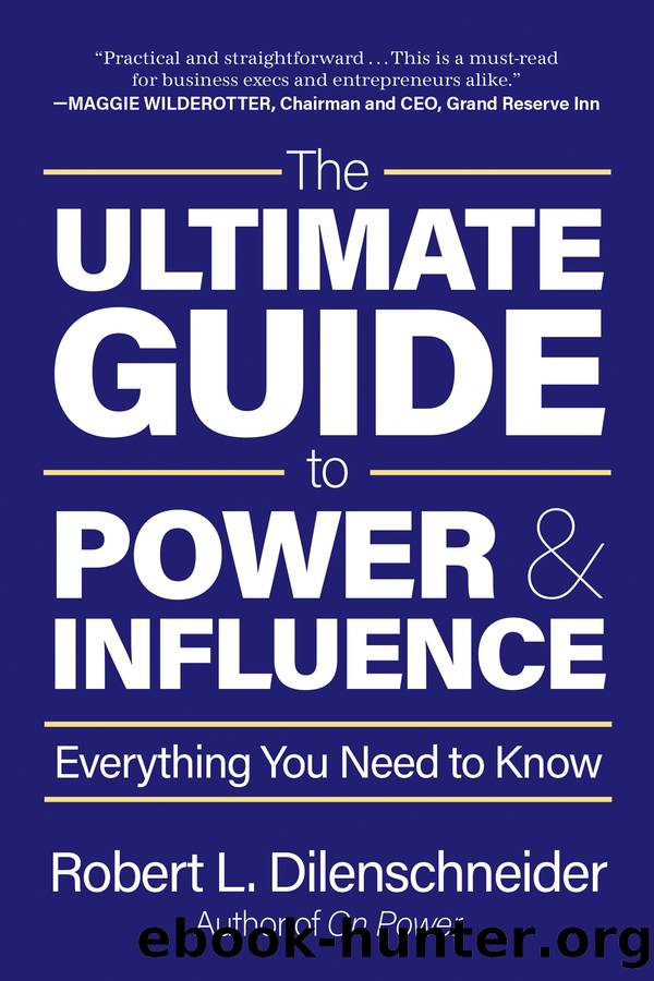 The Ultimate Guide to Power & Influence by Robert L. Dilenschneider