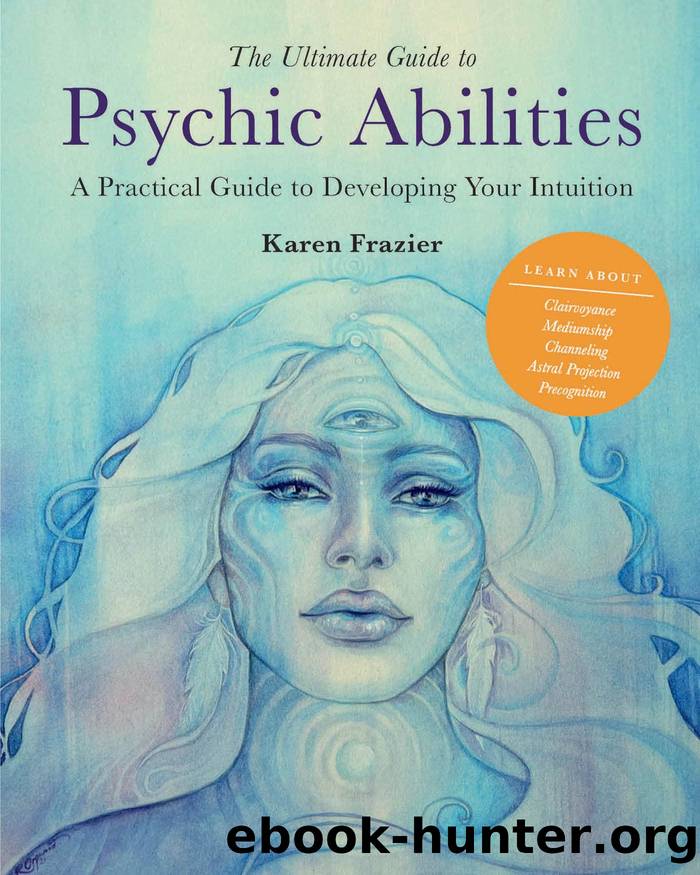 The Ultimate Guide to Psychic Abilities by Frazier Karen;