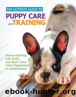 The Ultimate Guide to Puppy Care and Training by Tracy J. Libby