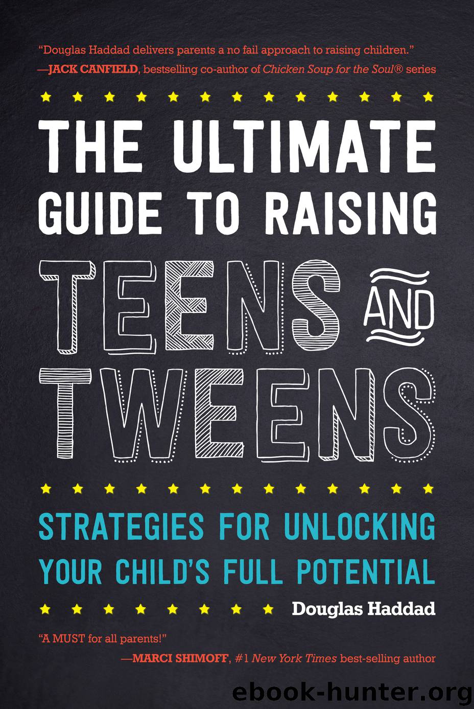 The Ultimate Guide to Raising Teens and Tweens by Douglas Haddad
