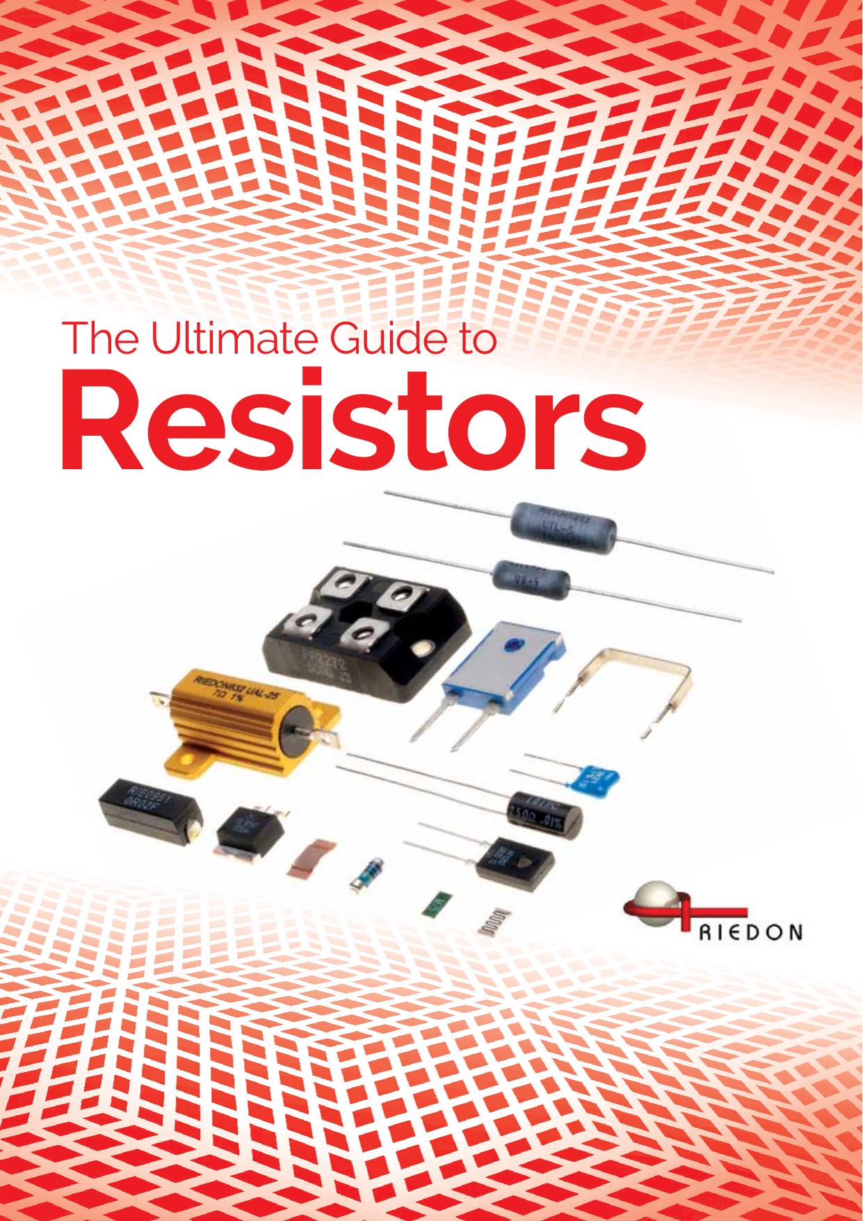 The Ultimate Guide to Resistors (2017) by Unknown