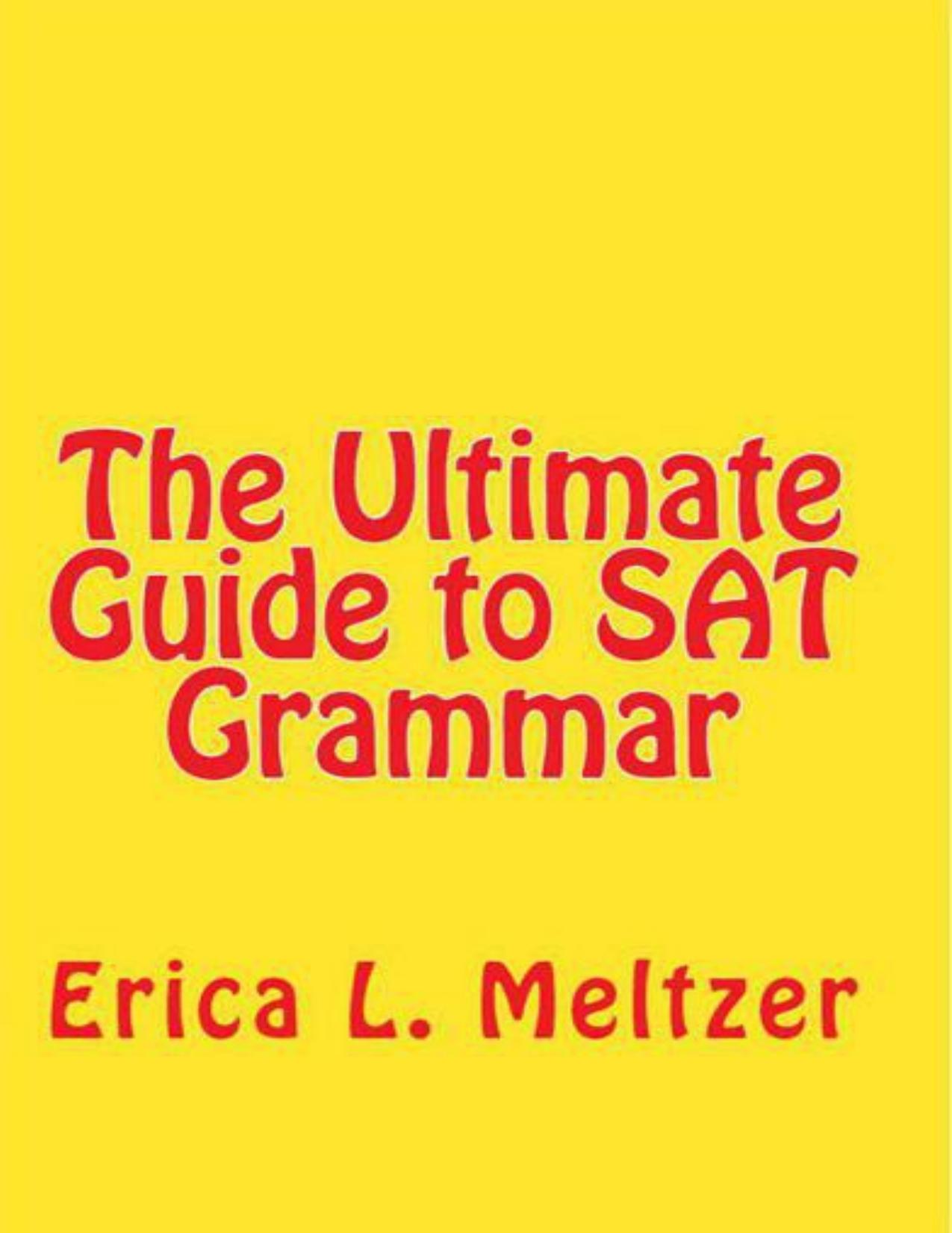 The Ultimate Guide to SAT Grammar by Erica L. Meltzer