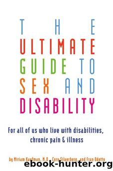 The Ultimate Guide to Sex and Disability by Kaufman Miriam