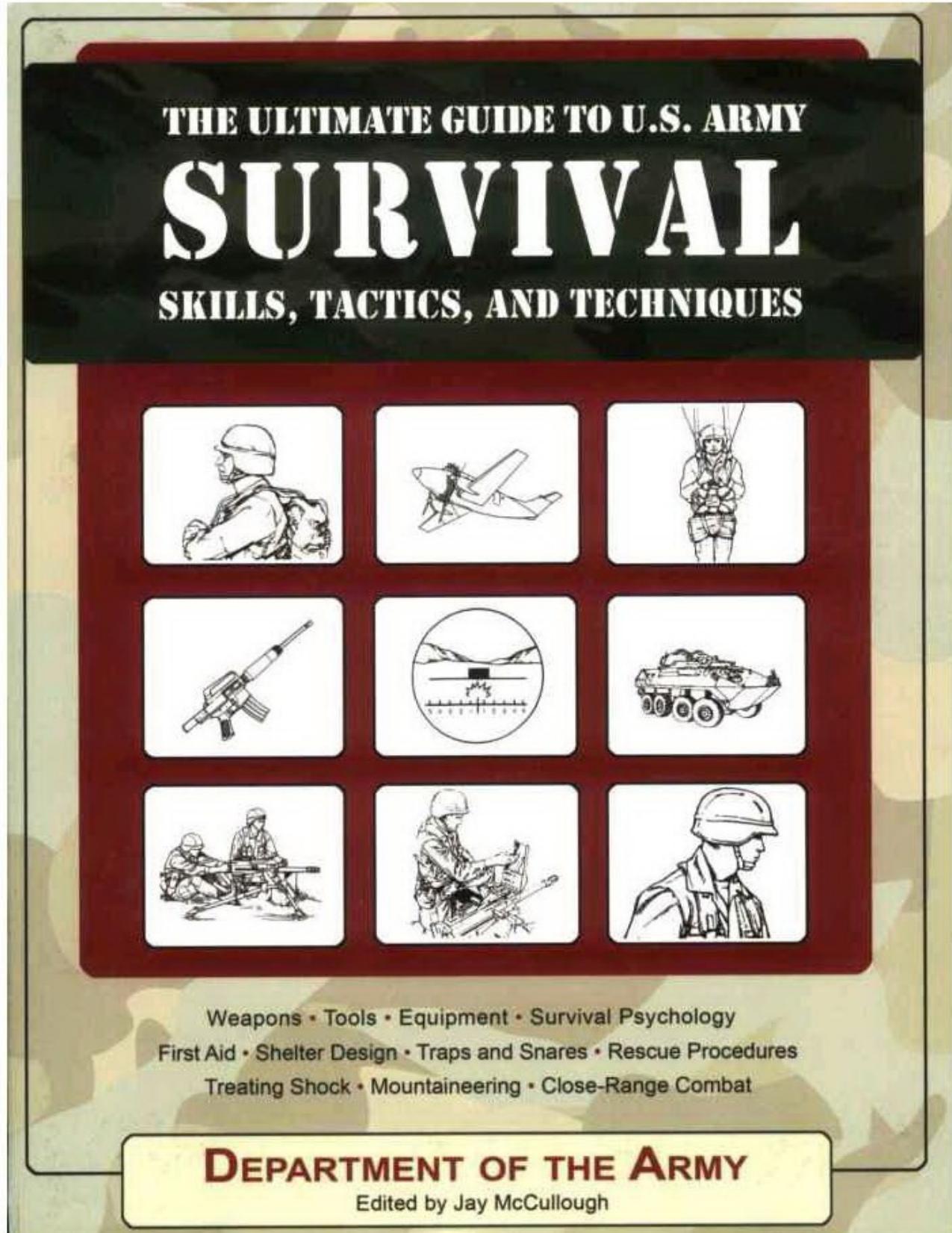 The Ultimate Guide to U.S. Army Survival Skills, Tactics, and Techniques - PDFDrive.com by Department of the Army & Jay McCullough