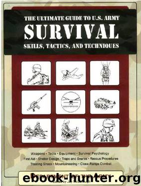 The Ultimate Guide to U.S. Army Survival Skills, Tactics, and Techniques by Department Of The Army