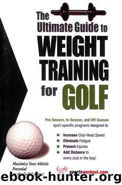 The Ultimate Guide to Weight Training for Golf (The Ultimate Guide to Weight Training for Sports, 13) (The Ultimate Guide to Weight Training for Sports, ... Guide to Weight Training for Sports, 13) by Robert G. Price