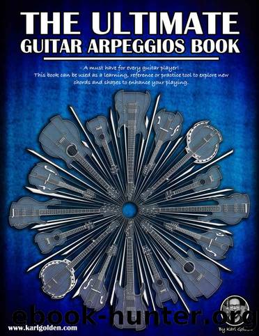 The Ultimate Guitar Arpeggio Book: A must have for every guitar player! (The Ultimate Guitar Books Book 2) by Karl Golden