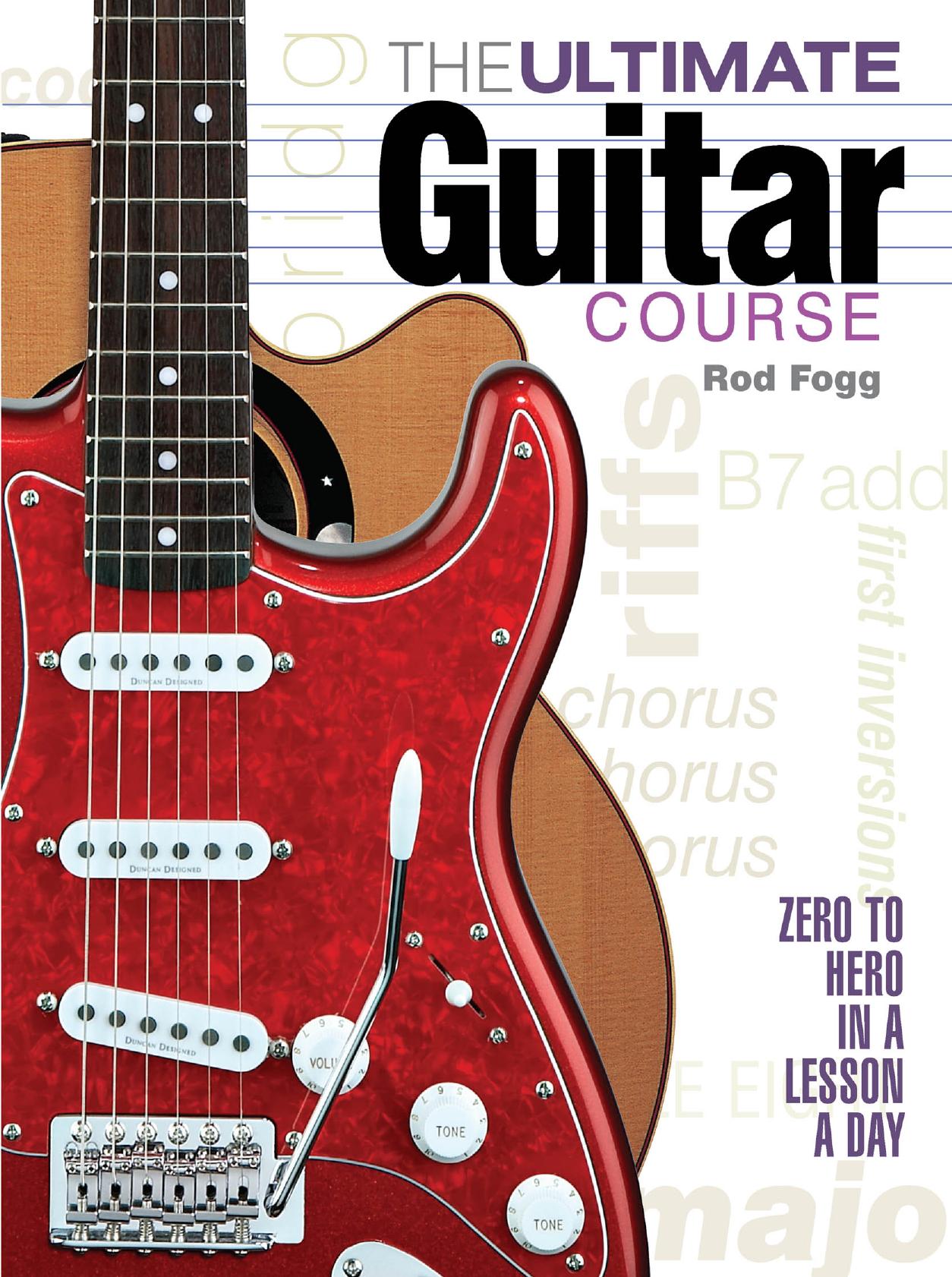 The Ultimate Guitar Course: Zero to Hero in a Lesson a Day by Unknow