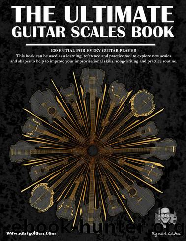 The Ultimate Guitar Scales Book: A must have for every guitar player! (The Ultimate Guitar Books Book 1) by Karl Golden