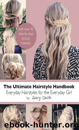 The Ultimate Hairstyle Handbook by Smith Abby