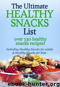 The Ultimate Healthy Snack List by Elias C