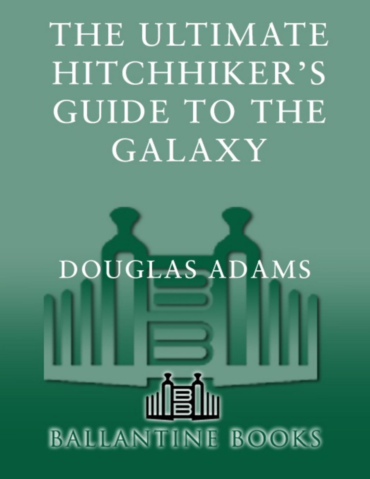 The Ultimate Hitchhiker's Guide to the Galaxy - PDFDrive.com by Douglas Adams