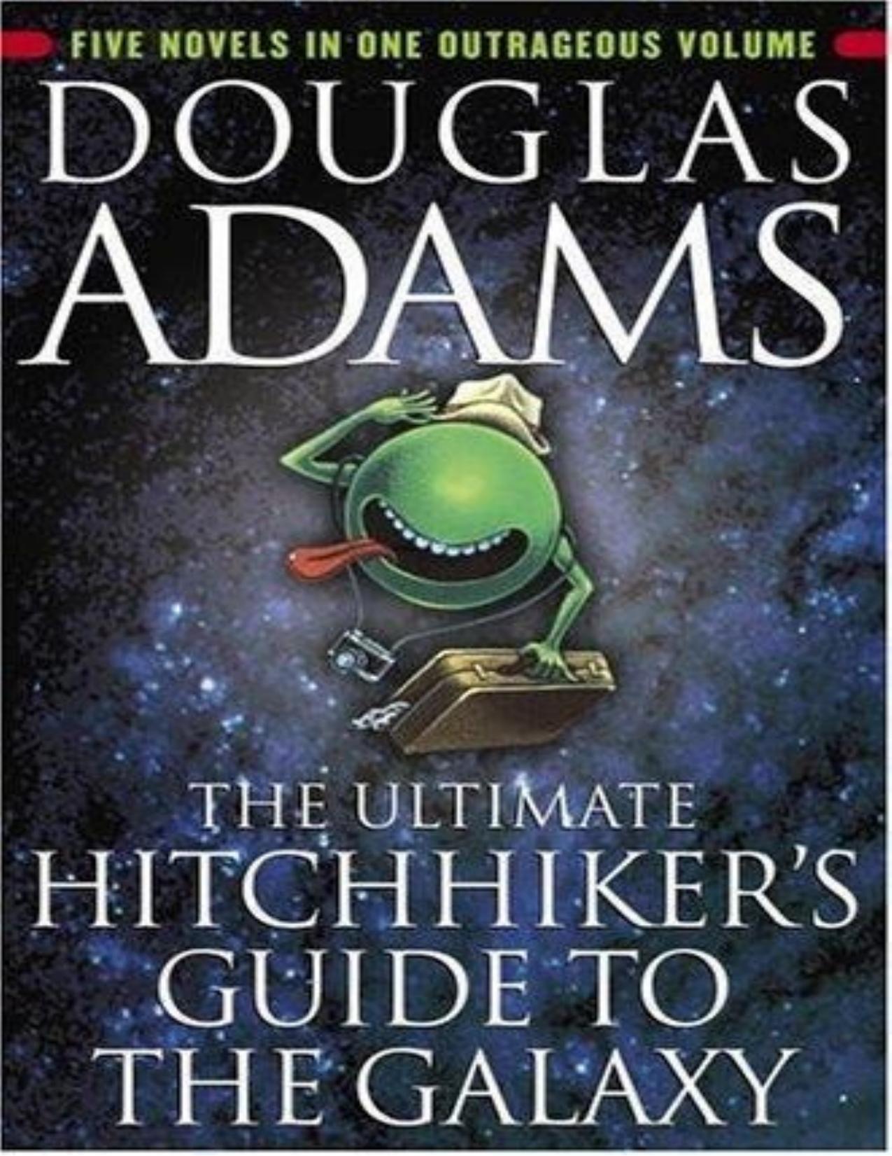 The Ultimate Hitchhiker's Guide to the Galaxy by Douglas Adams