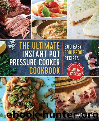 The Ultimate Instant Pot Pressure Cooker Cookbook: 200 Easy Foolproof Recipes by Sanders Ella