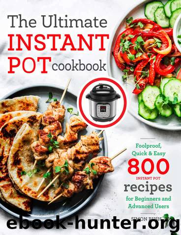 The Ultimate Instant Pot cookbook: Foolproof, Quick & Easy 800 Instant Pot Recipes for Beginners and Advanced Users by Rush Simon