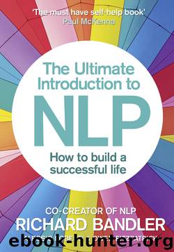 The Ultimate Introduction to NLP by Richard Bandler & Richard Bandler & Alessio Roberti & Owen Fitzpatrick