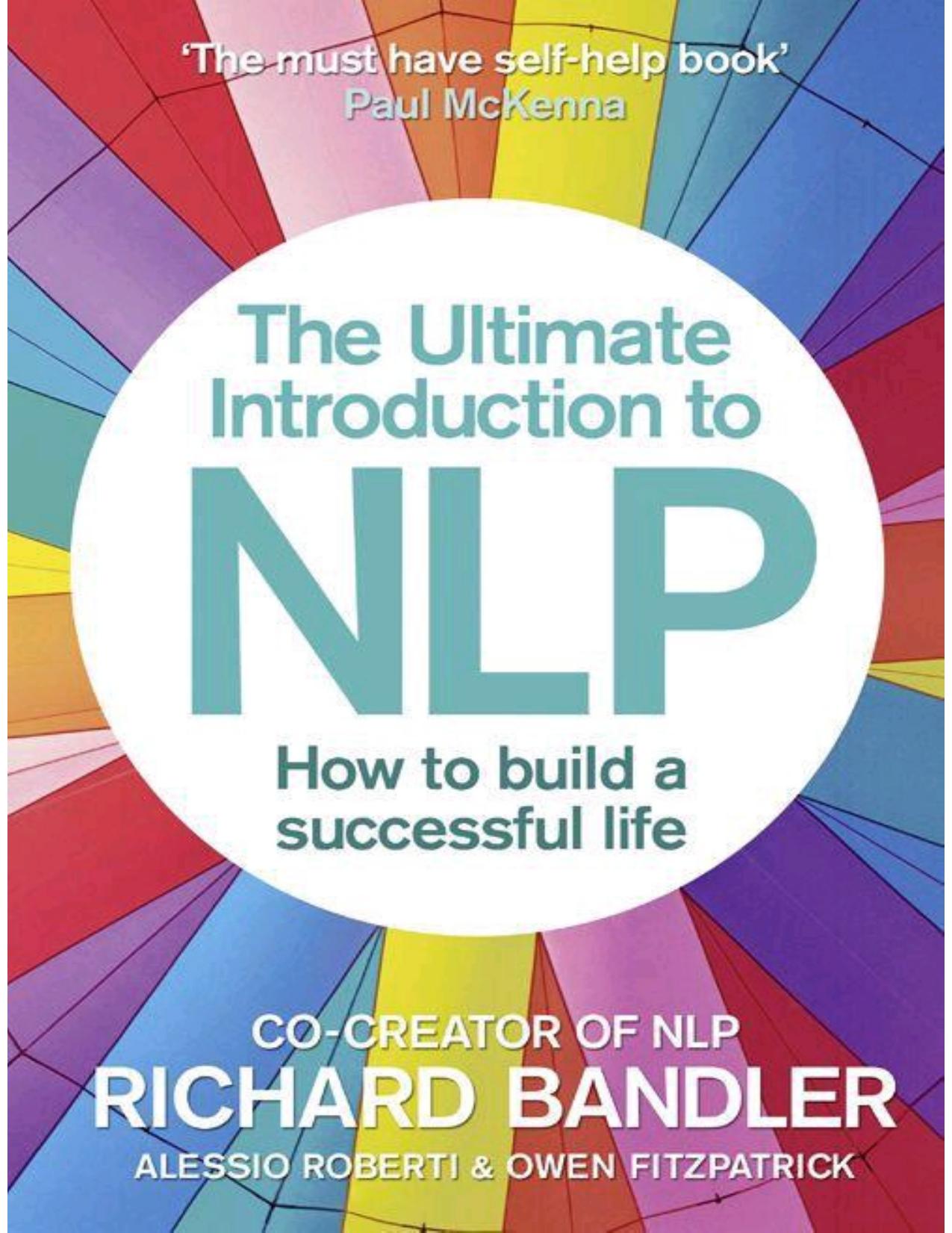 The Ultimate Introduction to NLP: How to build a successful life by Bandler Richard & Roberti Alessio & Fitzpatrick Owen