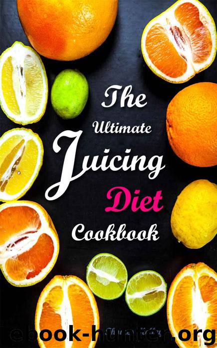 The Ultimate Juicing Diet Cookbook: Juicing Recipes for Weight Loss by Thomas Kelley