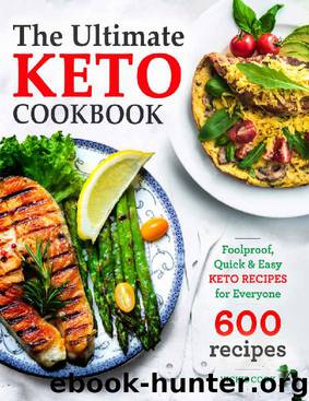 The Ultimate Keto Cookbook: Foolproof, Quick & Easy Keto Recipes for Everyone (Keto Cookbook for Beginners 1) by Vickie Cook
