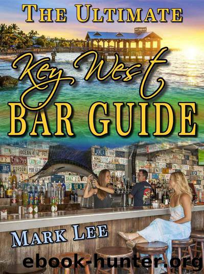 The Ultimate Key West Bar Guide (The Ultimate Bar Guide Series Book 1) by Lee Mark