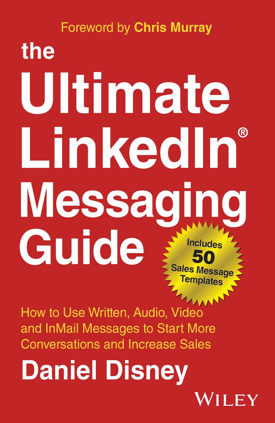 The Ultimate LinkedIn Messaging Guide by Disney Daniel;Murray Chris;