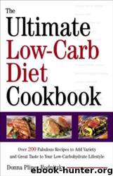 The Ultimate Low-Carb Diet Cookbook: Over 200 Fabulous Recipes to Add Variety and Great Taste to Your Low- Carbohydra Te Lifestyle by Donna Pliner Rodnitzky