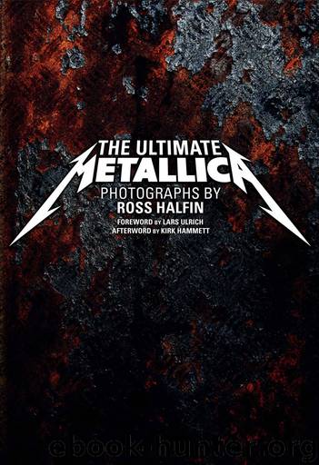 The Ultimate Metallica by Ross Halfin