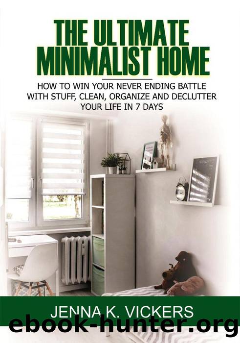 The Ultimate Minimalist Home by Jenna K. Vickers