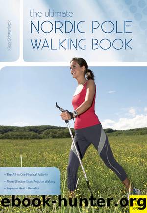 The Ultimate Nordic Pole Walking Book by Dr. Klaus Schwanbeck