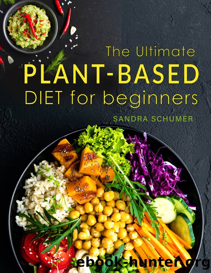The Ultimate Plant-Based Meal Plan for Beginners: Affordable Plant-Based Recipes to Make Ahead All Week by Schumer Sandra