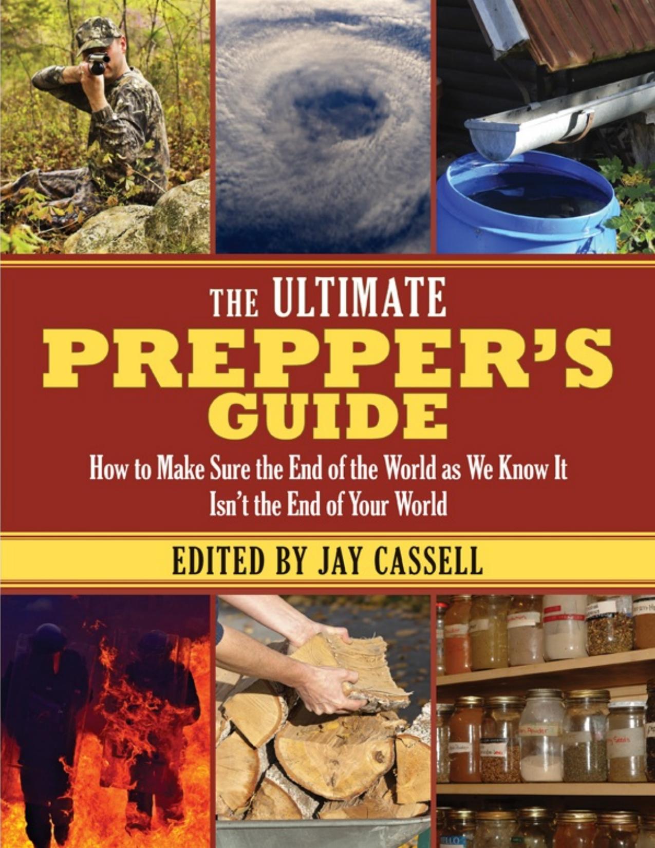 The Ultimate Prepper's Guide by Jay Cassell