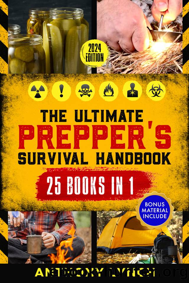 The Ultimate Prepper's Survival Handbook: Essential Strategies for Emergency Preparedness, Stockpiling Food and Life-Saving Supplies, Home-Defense Techniques & More by Lynch Anthony