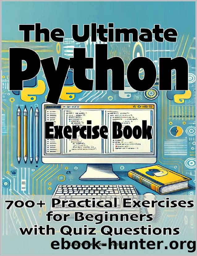 The Ultimate Python Exercise Book: 700 Practical Exercises for Beginners with Quiz Questions by Copy