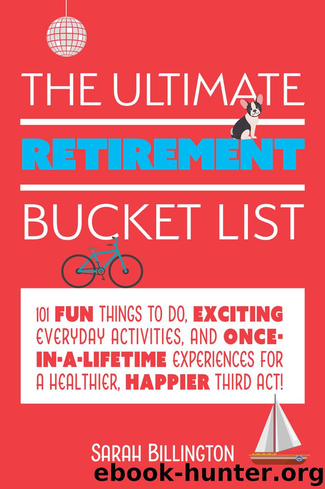 The Ultimate Retirement Bucket List by Sarah Billington