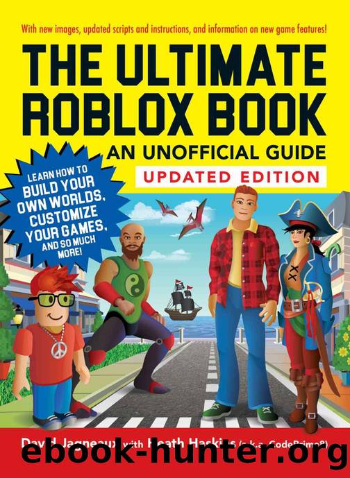 The Ultimate Roblox Book: An Unofficial Guide, Updated Edition: Learn How to Build Your Own Worlds, Customize Your Games, and So Much More! (Unofficial Roblox) by Jagneaux David & Haskins Heath