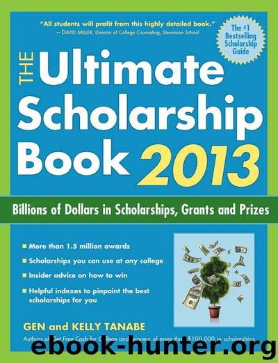 The Ultimate Scholarship Book 2013: Billions of Dollars in Scholarships, Grants and Prizes by Tanabe Gen & Tanabe Kelly