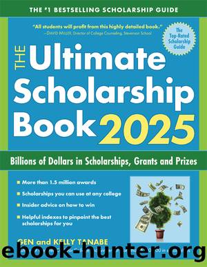 The Ultimate Scholarship Book 2025: Billions of Dollars in Scholarships, Grants and Prizes by Gen Tanabe & Kelly Tanabe
