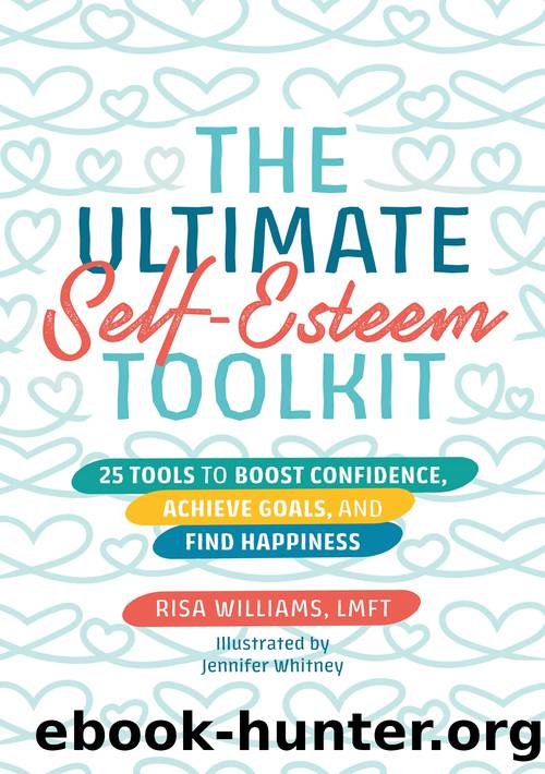 The Ultimate Self-Esteem Toolkit: 25 Tools to Boost Confidence, Achieve Goals, and Find Happiness by Risa Williams