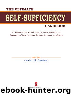 The Ultimate Self-Sufficiency Handbook by Abigail R. Gehring