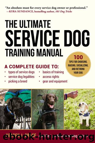 The Ultimate Service Dog Training Manual by Keagen J. Grace