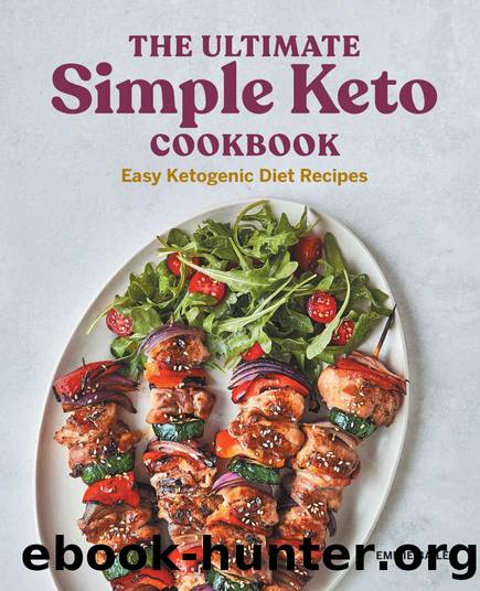 The Ultimate Simple Keto Cookbook: Easy Ketogenic Diet Recipes by Bailey Emilie
