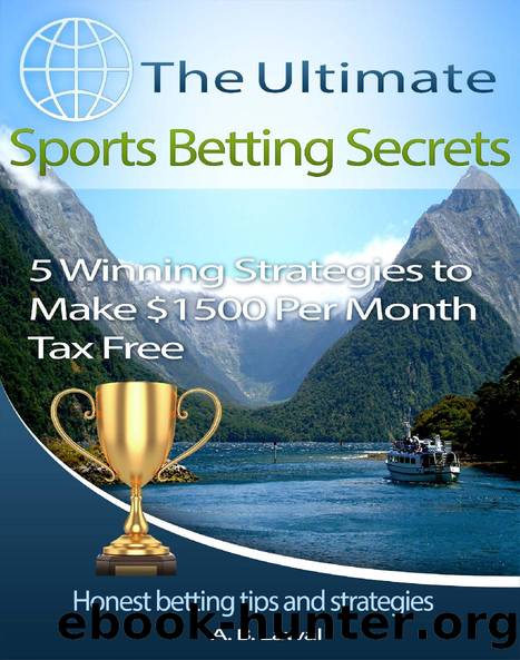 The Ultimate Sports Betting Secrets by A. B. Lawal;