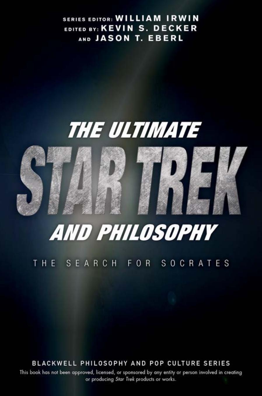 The Ultimate Star Trek and Philosophy: The Search for Socrates by Unknow