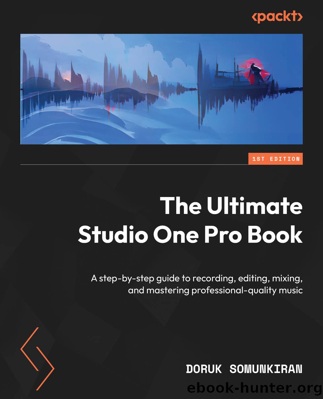 The Ultimate Studio One Pro Book by Doruk Somunkiran