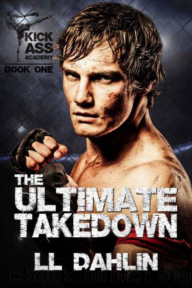The Ultimate Takedown (Kick Ass Academy Book 1) by Dahlin LL