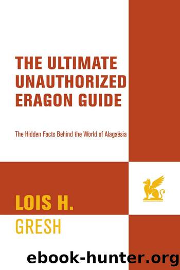 The Ultimate Unauthorized Eragon Guide by Lois H. Gresh