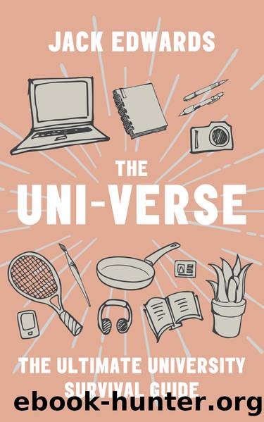 The Ultimate University Survival Guide by Jack Edwards